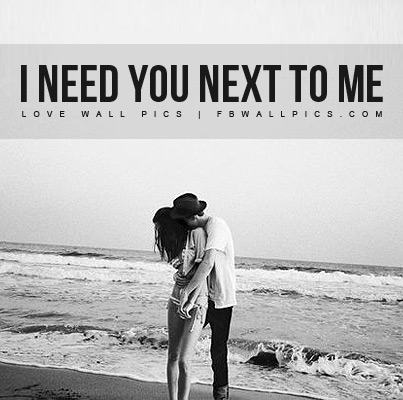 I Need You Next To Me Facebook picture