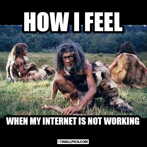 Internet Is Down Caveman Meme  Facebook Pic