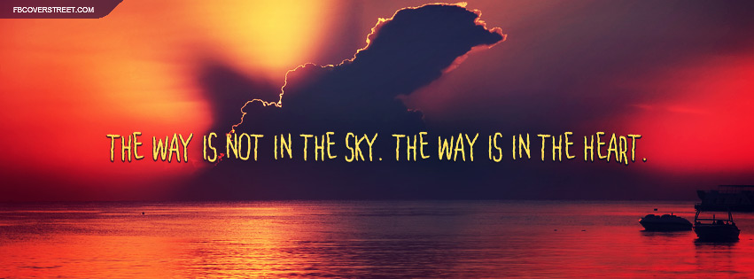 The Way Is In The Heart Quote Facebook cover