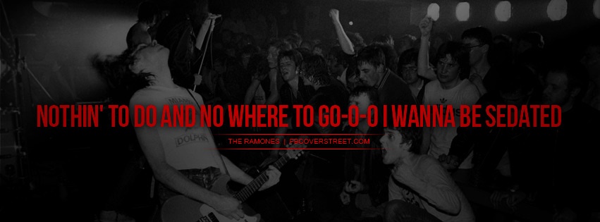 The Ramones I Wanna Be Sedated Quote Facebook cover