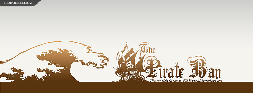The Pirate Bay World Largest Bit Torrent Tracker Facebook Cover