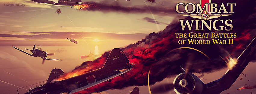 Combat Wings The Great Battles of World War II Facebook Cover