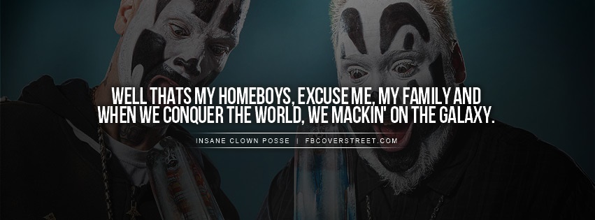 Insane Clown Posse Conquer The World Quote Facebook cover