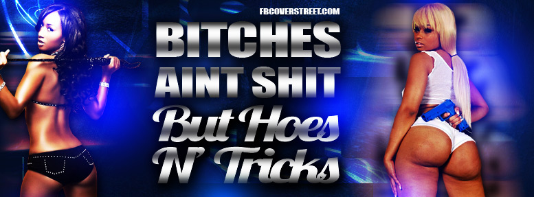 Bitches Ain't Shit Facebook cover