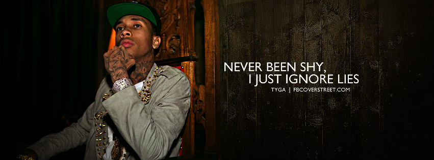 Tyga Never Been Shy Quote Facebook Cover