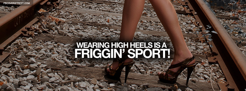Wearing High Heels Quote Facebook cover