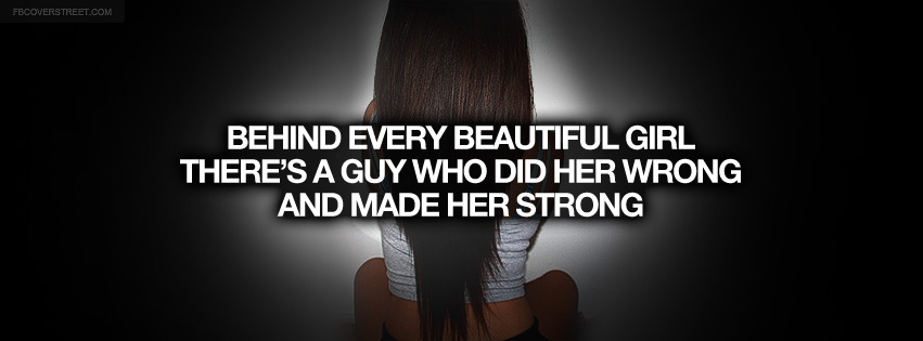 Behind Every Beautiful Girl Quote Facebook cover