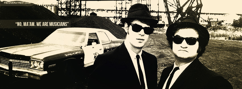 The Blues Brothers We Are Musicians Quote Facebook cover