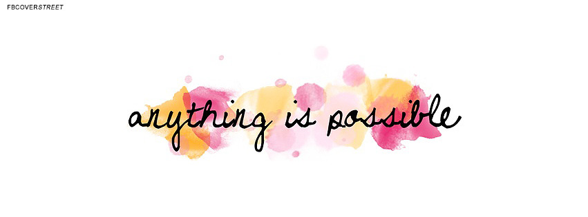 Anything Is Possible Watercolor Quote  Facebook cover