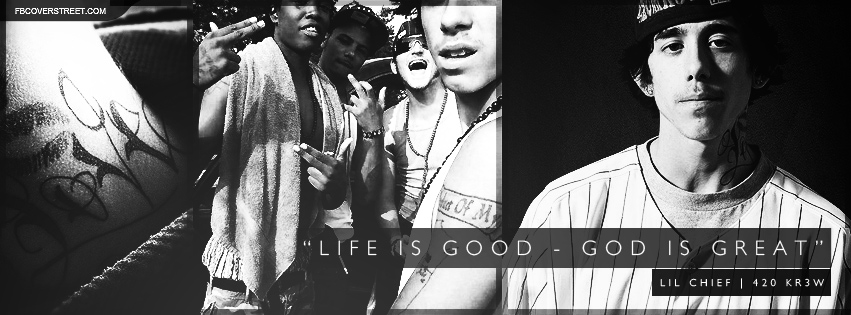Lil Chief Life Is Good God Is Great Quote Facebook cover