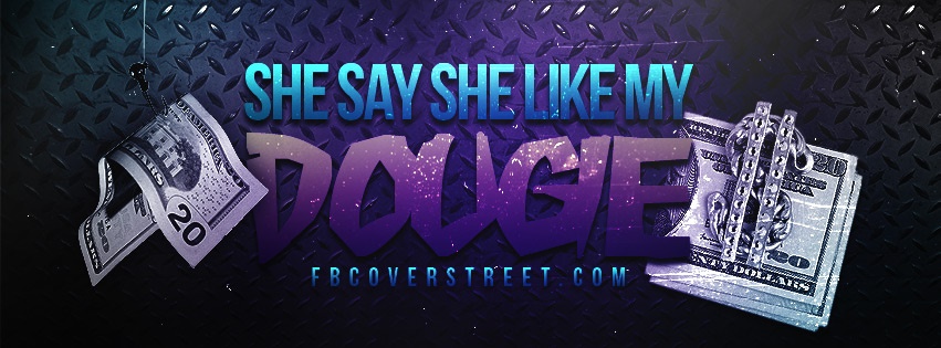 She Say She Like My Dougie Facebook Cover