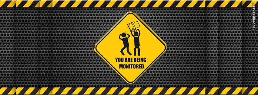 You Are Being Monitored  Facebook Cover