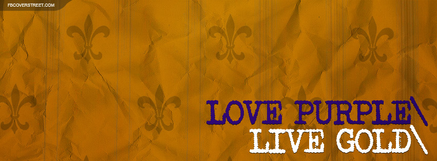Louisiana State University Love Purple Live Gold Facebook cover