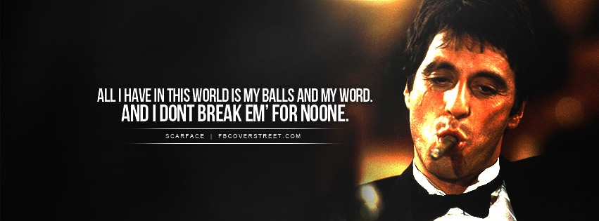 Scarface My Word Quote Facebook Cover - FBCoverStreet.com