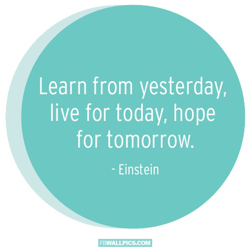 Learn From Yesterday Albert Einstein Quote  Facebook Pic