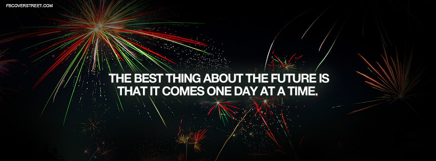 The Best Thing About The Future Quote Facebook cover