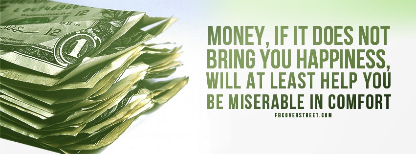 Money Miserable In Comfort Facebook Cover