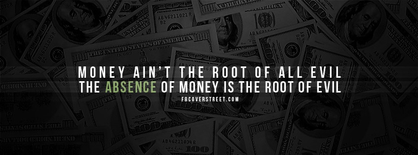 Root Of All Evil Facebook Cover
