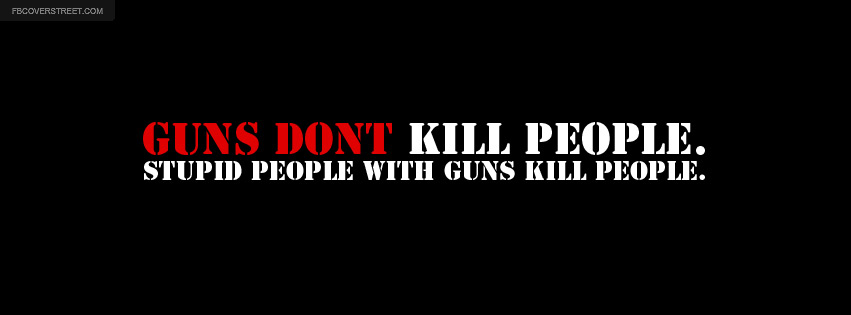 Guns Dont Kill People Facebook cover
