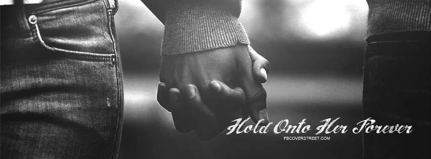 Hold Onto Her Forever Facebook Cover