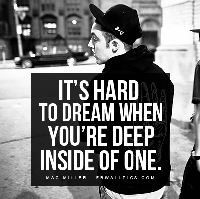 Mac Miller Dreaming Deep Quote Facebook picture