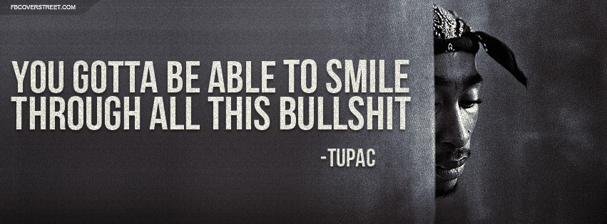 Tupac You Gotta Smile Quote Facebook cover