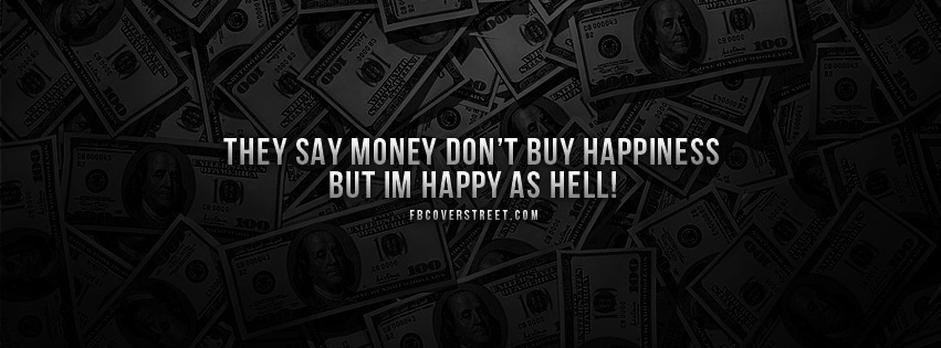 Money Don't Buy Happiness Facebook Cover