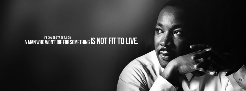 Martin Luther King Jr Die For Something Facebook cover