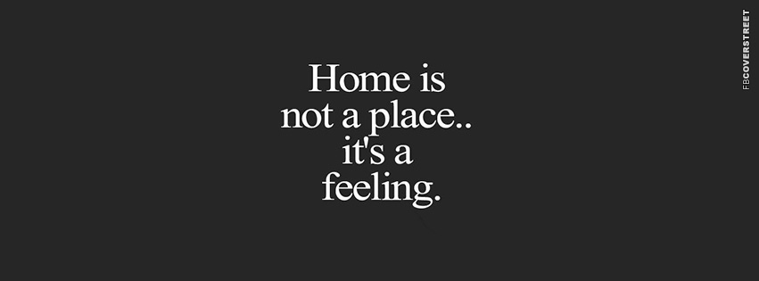 Feel home перевод. Home is not a place. Home is not a place its a feeling. Broken Homes. Home quotes.