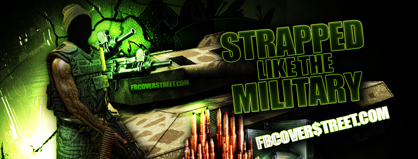 Strapped Like The Military Facebook cover