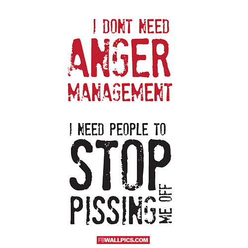 I Dont Need Anger Management Funny Quote  Facebook picture