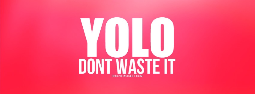 Yolo Dont Waste It Pink Facebook cover