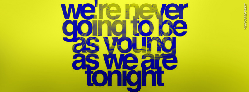As Young As We Are Tonight  Facebook cover