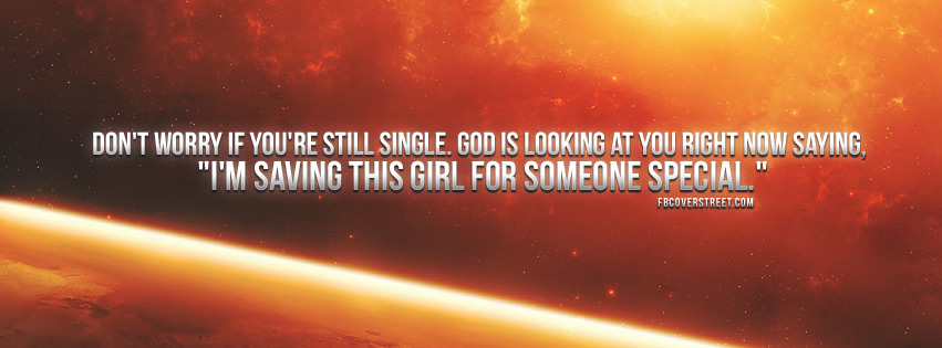 Dont Worry If Youre Still Single Quote Facebook cover