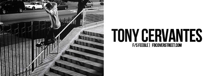 Tony Cervantes Frontside Feeble Facebook Cover