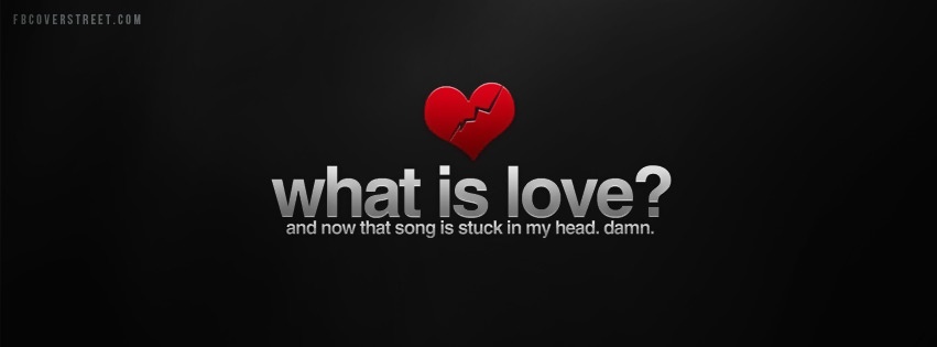 What Is Love Song Facebook cover