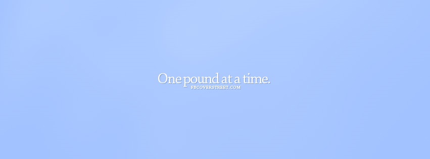 One Pound At A Time Blue Facebook Cover