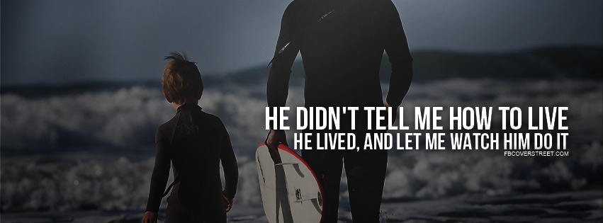 He Lived & Let Me Watch Him Do It Facebook cover