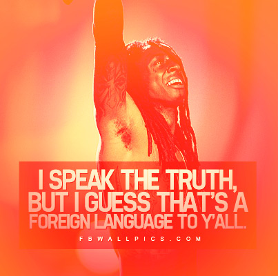 Lil Wayne Speak The Truth Quote Facebook picture