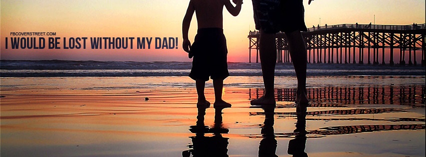 Lost Without My Dad Facebook cover
