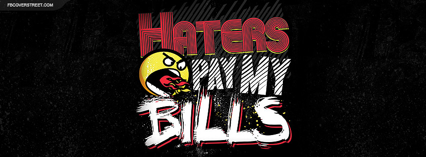 Haters Pay My Bills Facebook cover