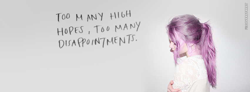 Too Many High HopesQuote Facebook Cover