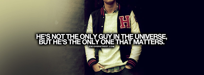 Hes The Only One That Matters Quote Facebook cover
