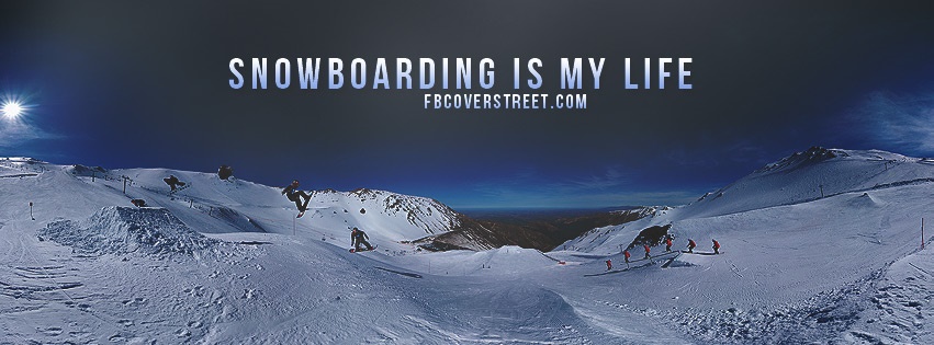 Snowboarding Is My Life Facebook cover
