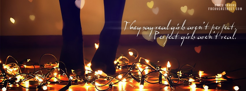 Perfect Girls Arent Real Facebook Cover