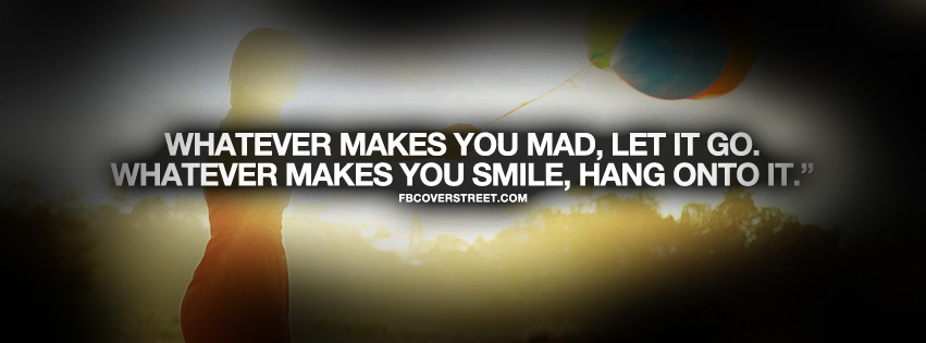Let Go of Whatever Makes You Mad Quote Facebook cover
