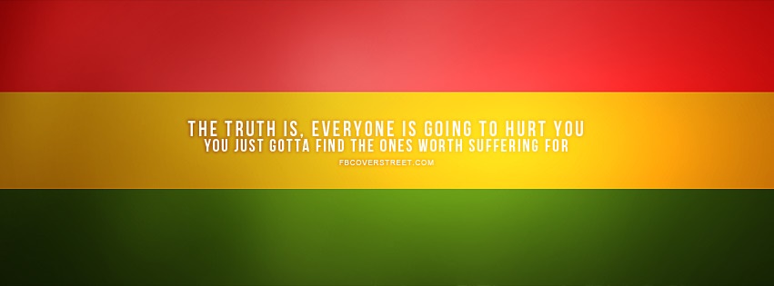 Find The Ones Worth Suffering For Bob Marley Quote Facebook cover