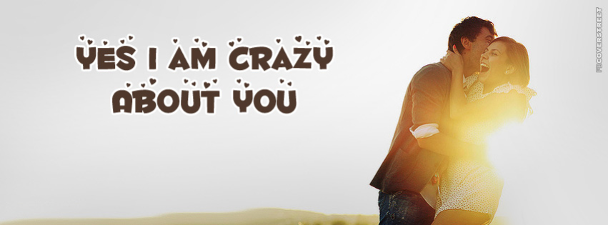 I Am Crazy About You  Facebook Cover