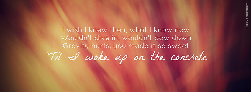 I Wish I Knew Then Quote  Facebook Cover