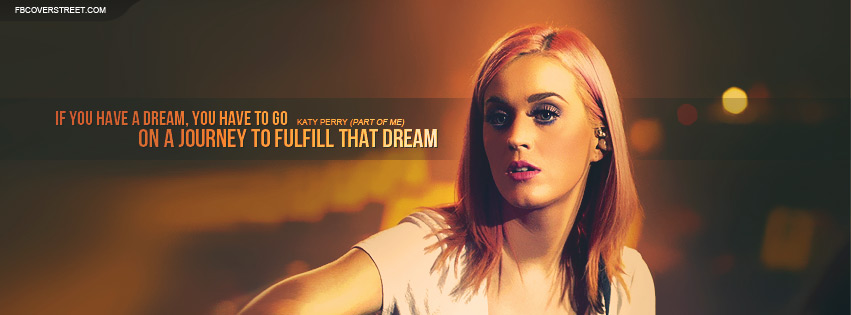 Katy Perry Part of Me Dream Quote Facebook cover